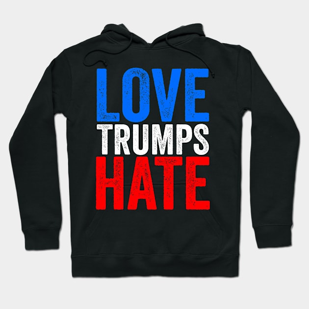 Love Trumps Hate Hoodie by Kyandii